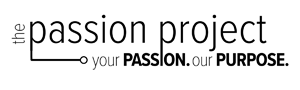 The Passion Project - Your Passion, Our Purpose