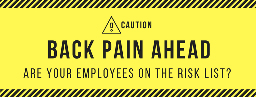 Back pain ahead with employees